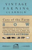 Care of the Farm Sow - With Information on Farrowing, Parturition, Feeding and Taking Care of Female Pigs (eBook, ePUB)