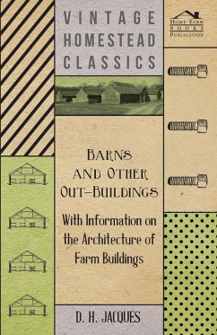 Barns and Other Out-Buildings - With Information on the Architecture of Farm Buildings (eBook, ePUB) - Jacques, D. H.