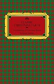 Classic Christmas Tales - An Anthology of Christmas Stories by Great Authors Including Hans Christian Andersen, Leo Tolstoy, L. Frank Baum, Fyodor Dostoyevsky, and O. Henry (eBook, ePUB)