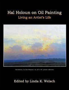 Hal Holoun On Oil Painting: Living an Artist's Life (eBook, ePUB) - Welsch, Linda K.