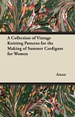 A Collection of Vintage Knitting Patterns for the Making of Summer Cardigans for Women (eBook, ePUB)
