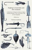 Angling in Australia and New Zealand - A Selection of Classic Articles on Spear Fishing, Sharks, Trout and Other Fish of the Antipodes (Angling Series) (eBook, ePUB)