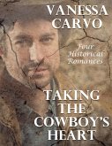 Taking the Cowboy's Heart: Four Historical Romances (eBook, ePUB)