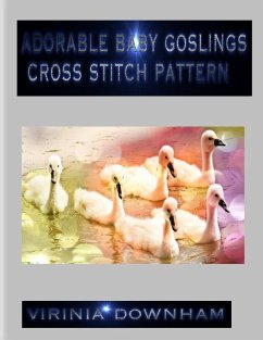 Adorable Baby Goslings Cross Stitch Pattern (eBook, ePUB) - Downham, Virinia
