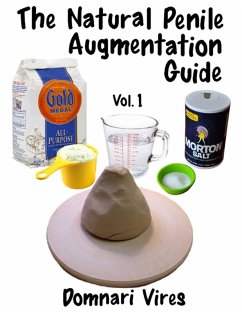 The Natural Penile Augmentation Guide Vol. 1 (eBook, ePUB) - Vires, Domnari