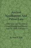 Ancient Needlepoint and Pillow Lace - With Notes on the History of Lace-Making and Descriptions of Thirty Examples (eBook, ePUB)