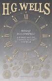 What is Coming? A Forecast of Things after the War (eBook, ePUB)