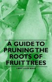 A Guide to Pruning the Roots of Fruit Trees (eBook, ePUB)