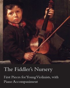 The Fiddler's Nursery - First Pieces for Young Violinists, with Piano Accompaniment (eBook, ePUB) - Carse, Adam