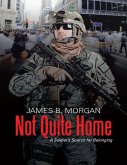 Not Quite Home: A Soldier's Search for Belonging (eBook, ePUB)
