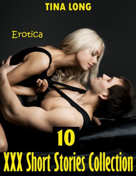 Erotica: 10 Xxx Short Stories Collection (eBook, ePUB)