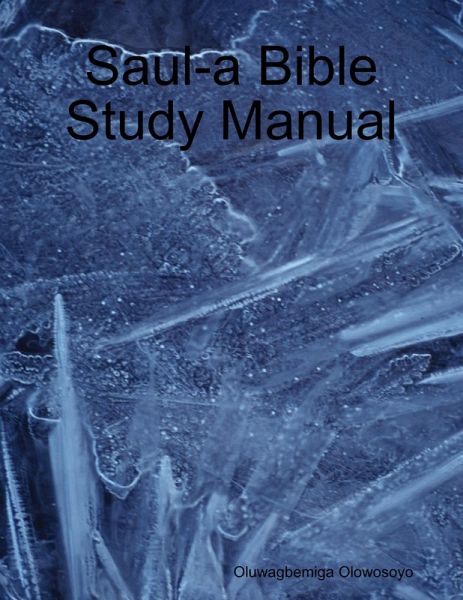 Saul-a Bible Study Manual (eBook, ePUB) Saul-a Bible Study Manual (eBook, ePUB)