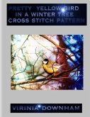 Pretty Yellow Bird In a Winter Tree Cross Stitch Pattern (eBook, ePUB)
