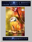 Cute Bird On a Branch Cross Stitch Pattern (eBook, ePUB)