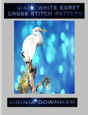 Giant White Egret Cross Stitch Pattern (eBook, ePUB)
