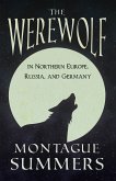The Werewolf In Northern Europe, Russia, and Germany (Fantasy and Horror Classics) (eBook, ePUB)