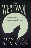 The Werewolf In Northern Europe, Russia, and Germany (Fantasy and Horror Classics) (eBook, ePUB)