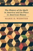 The History of the Quilt in America and its Place in American Homes (eBook, ePUB) The History of the Quilt in America and its Place in American Homes (eBook, ePUB)