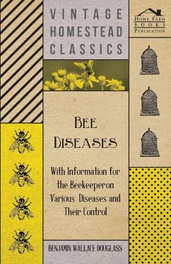 Bee Diseases - With Information for the Beekeeper on Various Diseases and Their Control (eBook, ePUB) - Douglass, Benjamin Wallace