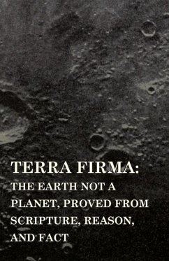 Terra Firma: the Earth Not a Planet, Proved from Scripture, Reason, and Fact (eBook, ePUB) - Scott, David Wardlaw