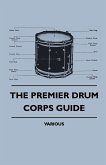 The Premier Drum Corps Guide (eBook, ePUB)