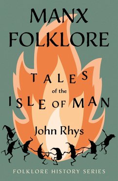 Manx Folklore - Tales of the Isle of Man (Folklore History Series) (eBook, ePUB) - Rhys, John