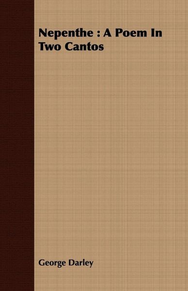 Nepenthe : A Poem In Two Cantos (eBook, ePUB) Nepenthe : A Poem In Two Cantos (eBook, ePUB)