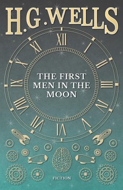 The First Men in the Moon (eBook, ePUB) - Wells, H. G.