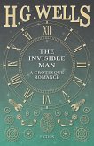 The Invisible Man: A Grotesque Romance (eBook, ePUB)