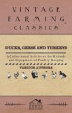 Ducks, Geese and Turkeys - A Collection of Articles on the Methods and Equipment of Poultry Keeping (eBook, ePUB)