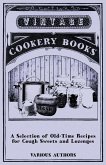 A Selection of Old-Time Recipes for Cough Sweets and Lozenges (eBook, ePUB)