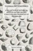 Tourmaline Gemstones - A Collection of Historical Articles on the Origins, Structure and Properties of Tourmaline (eBook, ePUB)