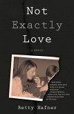 Not Exactly Love (eBook, ePUB)
