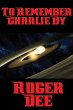 To Remember Charlie By (eBook, ePUB) - Bild 1