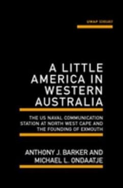 A Little America in Western Australia (eBook, ePUB) - Ondaatje. Michael; Barker, Anthony