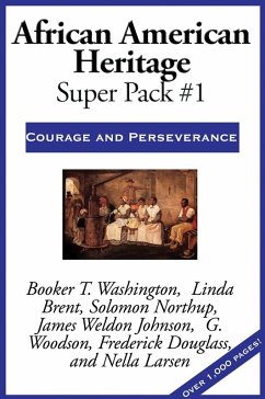 African American Heritage Super Pack #1 (eBook, ePUB) - Douglass, Frederick; Washington, Booker T.; Brent, Linda; Northup, Solomon; Johnson, James Weldon; Woodson, Carter Godwin; Larsen, Nella