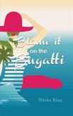 Blame it on the Bugatti (eBook, ePUB) Blame it on the Bugatti (eBook, ePUB)