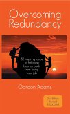 Overcoming Redundancy: 52 inspiring ideas to help you bounce back from losing your job (eBook, ePUB)
