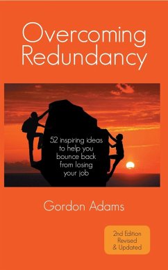 Overcoming Redundancy: 52 inspiring ideas to help you bounce back from losing your job (eBook, ePUB) - Adams, Gordon