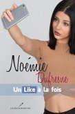 Noemie Dufresne : Un Like a la fois (eBook, ePUB) Noemie Dufresne : Un Like a la fois (eBook, ePUB)