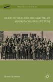 Deans of Men and the Shaping of Modern College Culture (eBook, PDF)