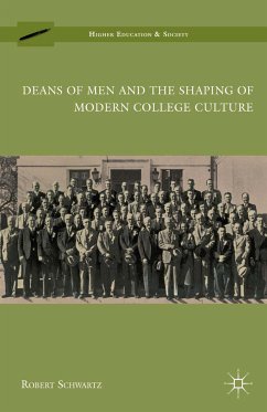 Deans of Men and the Shaping of Modern College Culture (eBook, PDF) - Schwartz, R.
