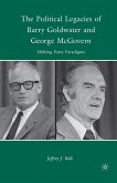 The Political Legacies of Barry Goldwater and George McGovern (eBook, PDF)