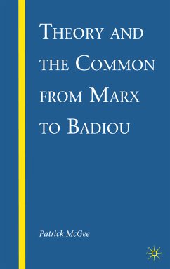 Theory and the Common from Marx to Badiou (eBook, PDF) - McGee, P.