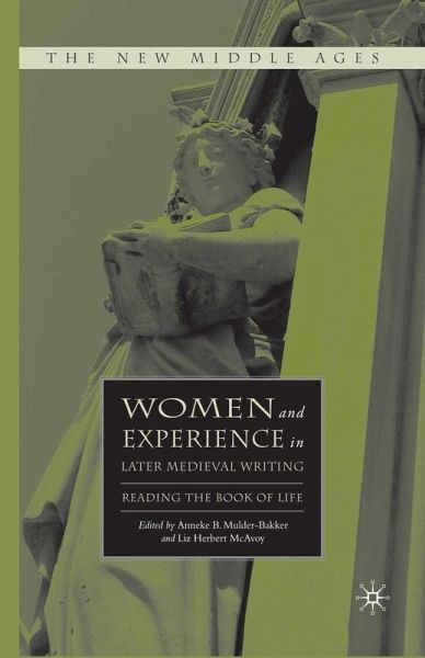 Women and Experience in Later Medieval Writing (eBook, PDF) Women and Experience in Later Medieval Writing (eBook, PDF)