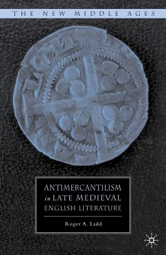 Antimercantilism in Late Medieval English Literature (eBook, PDF) - Ladd, R.