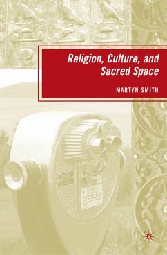 Religion, Culture, and Sacred Space (eBook, PDF) - Smith, M.
