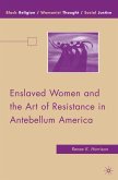 Enslaved Women and the Art of Resistance in Antebellum America (eBook, PDF)