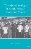 The Moral Ecology of South Africa’s Township Youth (eBook, PDF)