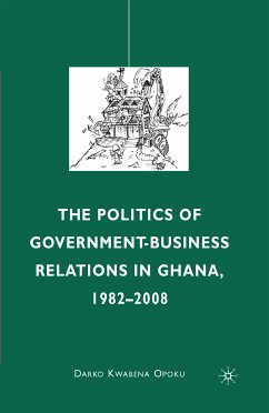 The Politics of Government-Business Relations in Ghana, 1982-2008 (eBook, PDF) - Opoku, D.